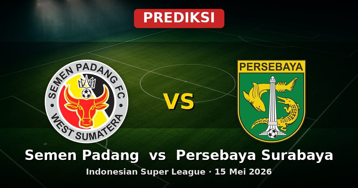Prediksi Semen Padang vs Persebaya Surabaya Liga 1 15 Mei 2026