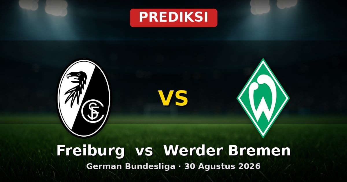 Prediksi Freiburg vs Werder Bremen Bundesliga 30 Agustus 2026