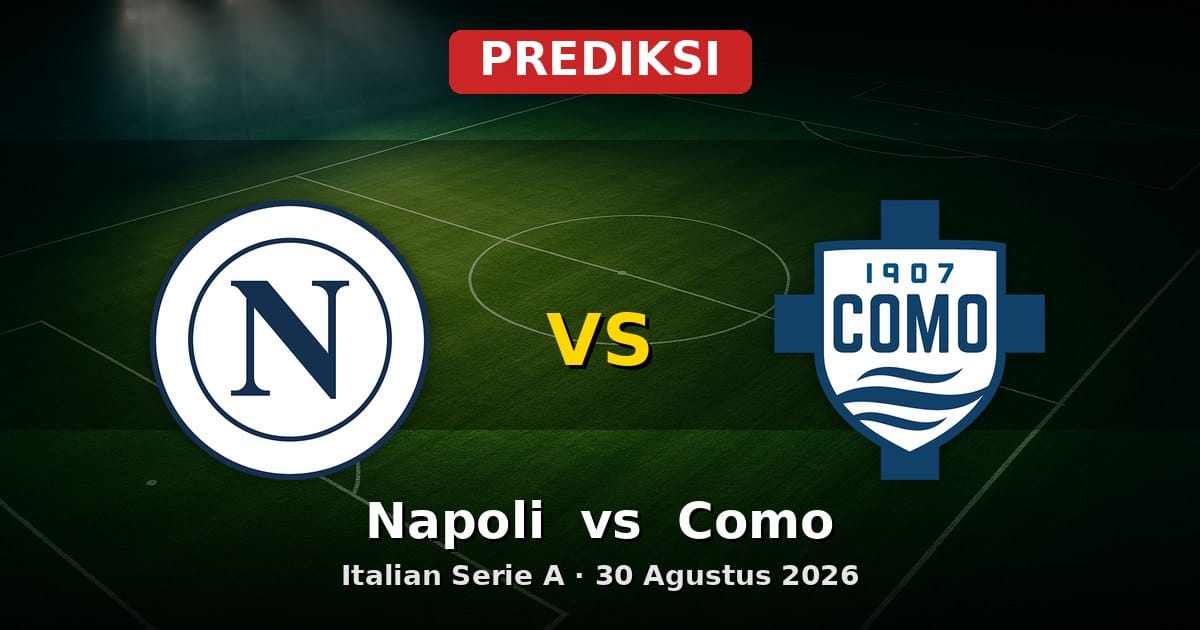 Prediksi Napoli vs Como Serie A 30 Agustus 2026: Duel Menarik di San Paolo