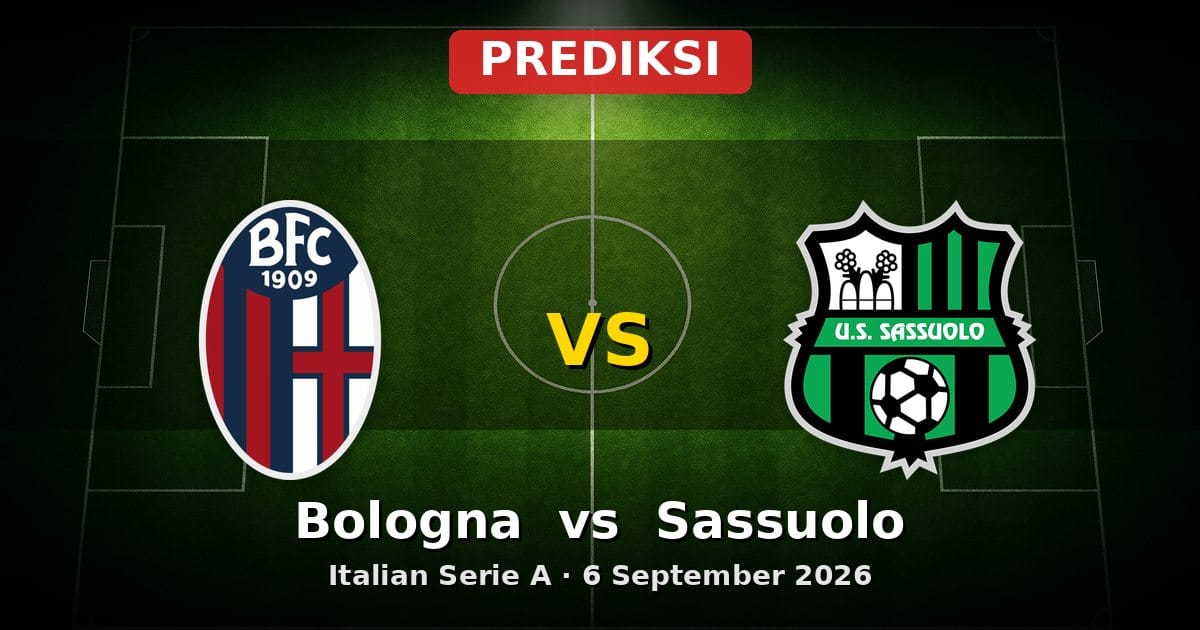 Prediksi Bologna vs Sassuolo Serie A 6 September 2026