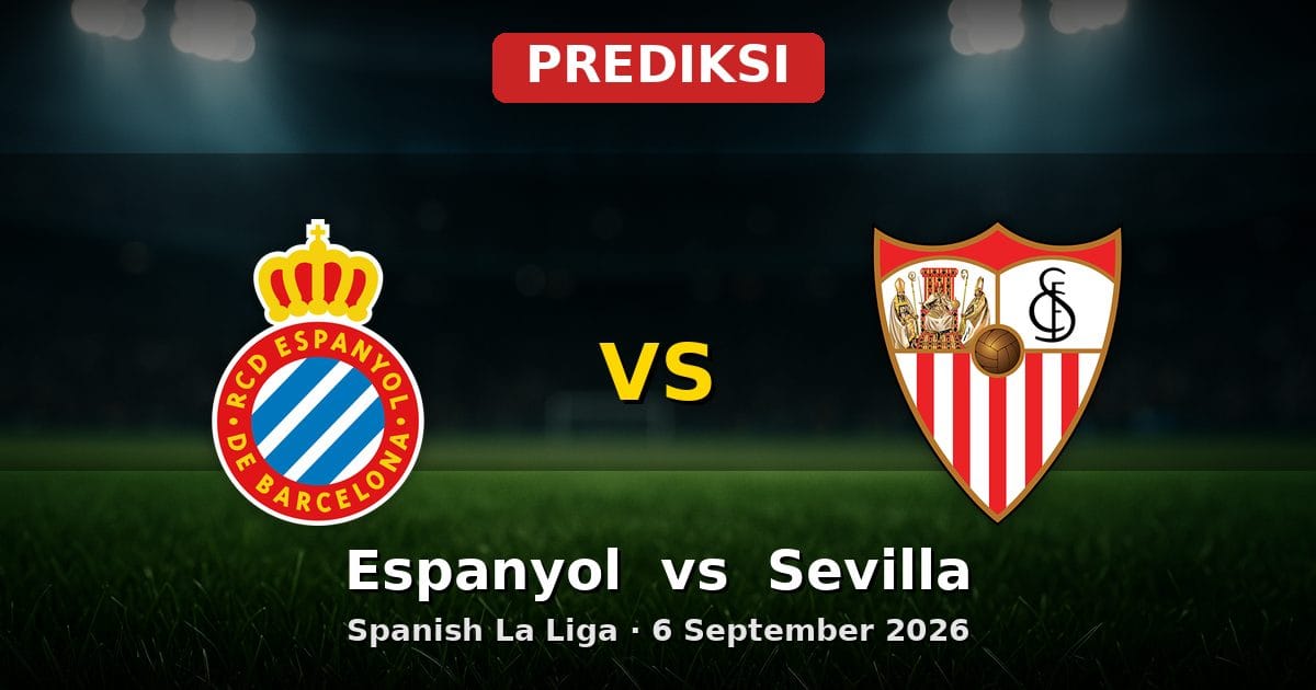 Prediksi Espanyol vs Sevilla La Liga 6 September 2026: Duel Sengit Catalonia vs Andalusia