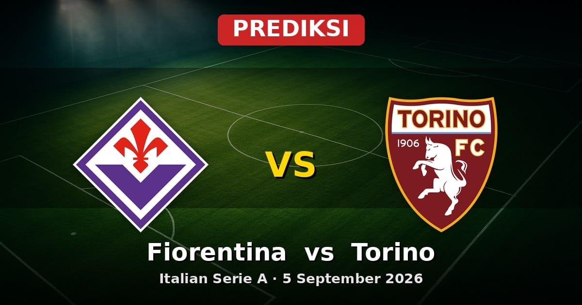 Prediksi Fiorentina vs Torino Serie A 5 September 2026