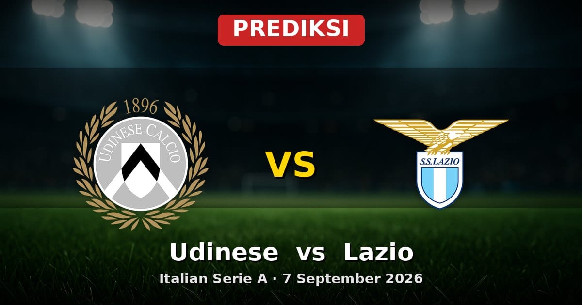 Prediksi Udinese vs Lazio Serie A 7 September 2026: Duel Ketat di Friuli