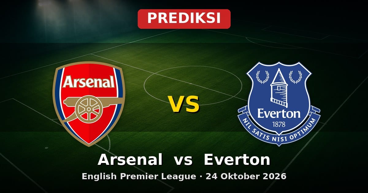 Prediksi Arsenal vs Everton Liga Inggris 24 Oktober 2026