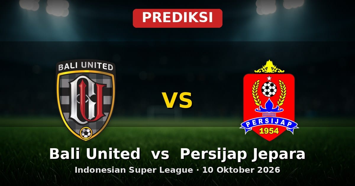 Prediksi Bali United vs Persijap Jepara Liga Indonesia 10 Oktober 2026