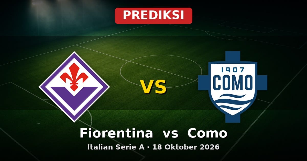 Prediksi Fiorentina vs Como Serie A 18 Oktober 2026: Duel Menegangkan di Tuscany
