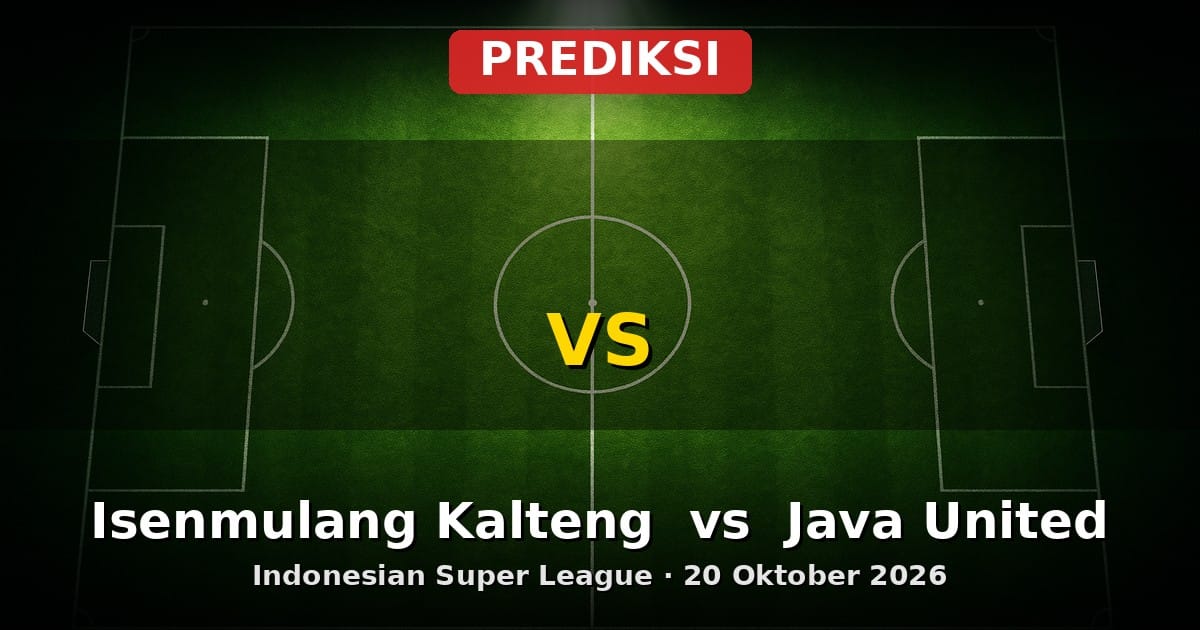 Prediksi Isenmulang Kalteng vs Java United Liga Indonesia 20 Oktober 2026