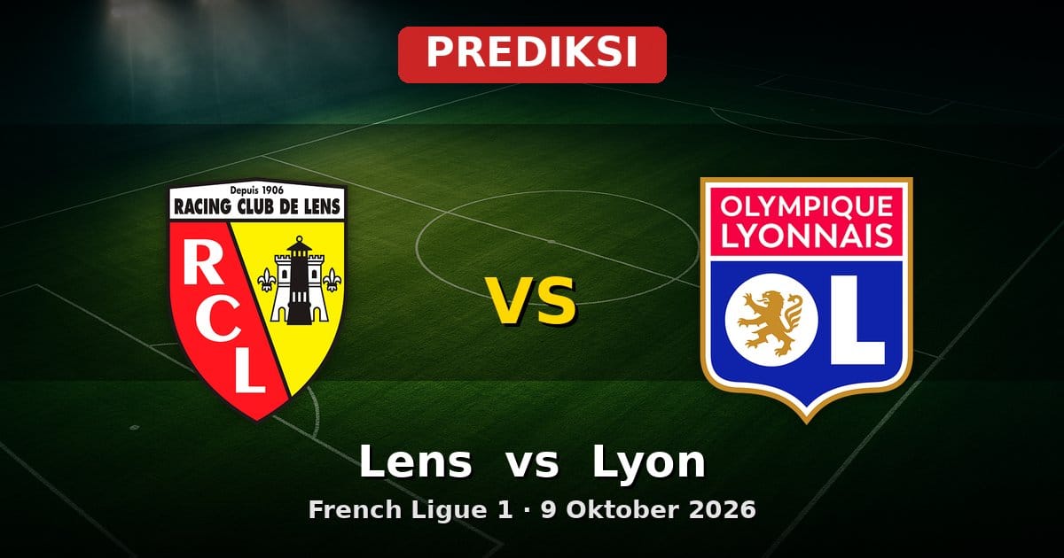 Prediksi Lens vs Lyon Ligue 1 9 Oktober 2026: Duel Sengit di Stade Bollaert