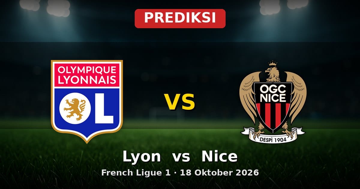 Prediksi Lyon vs Nice French Ligue 1 18 Oktober 2026