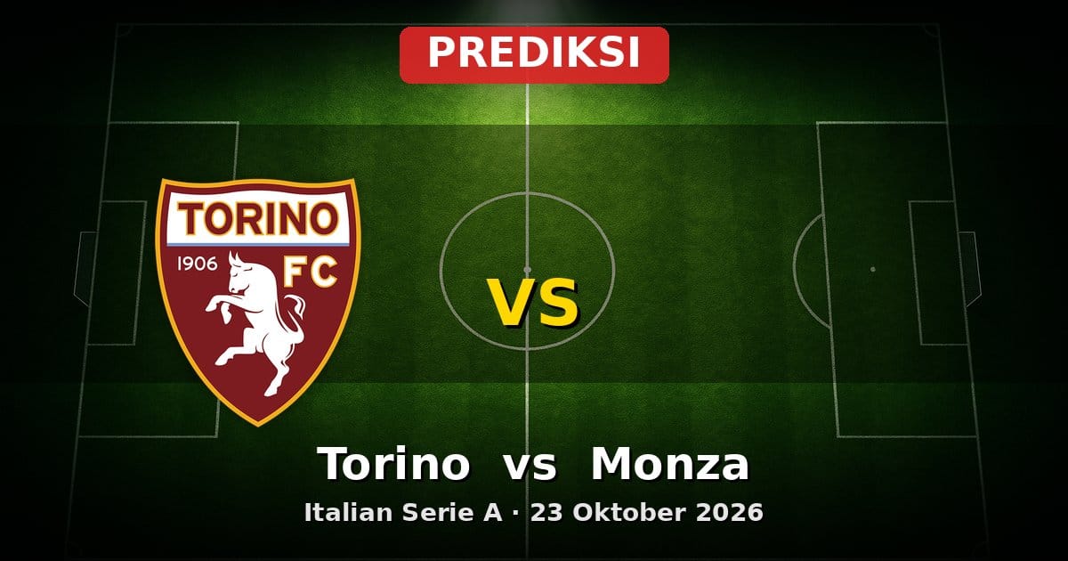 Prediksi Torino vs Monza Serie A 23 Oktober 2026: Duel Sengit Pekan Ini