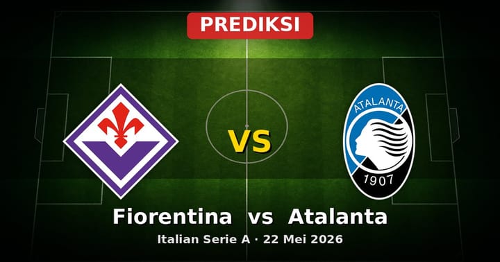 Prediksi Fiorentina vs Atalanta Serie A 22 Mei 2026