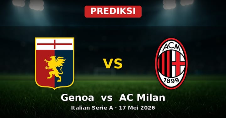 Prediksi Genoa vs AC Milan Serie A 17 Mei 2026: Duel Sengit Pekan Terakhir