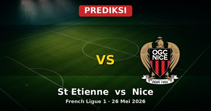 Prediksi St Etienne vs Nice Ligue 1 26 Mei 2026: Duel Krusial Akhir Musim