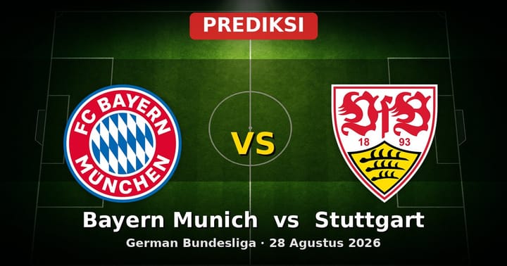 Prediksi Bayern Munich vs Stuttgart Bundesliga 28 Agustus 2026
