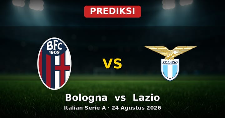 Prediksi Bologna vs Lazio Serie A 24 Agustus 2026: Pertarungan Liga Italia