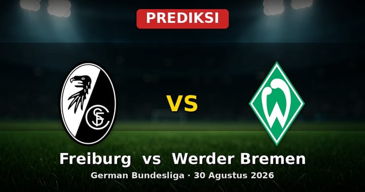Prediksi Freiburg vs Werder Bremen Bundesliga 30 Agustus 2026