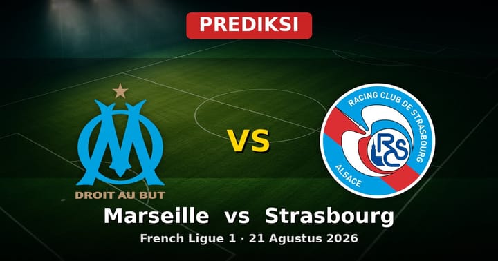 Prediksi Marseille vs Strasbourg Liga Prancis 21 Agustus 2026