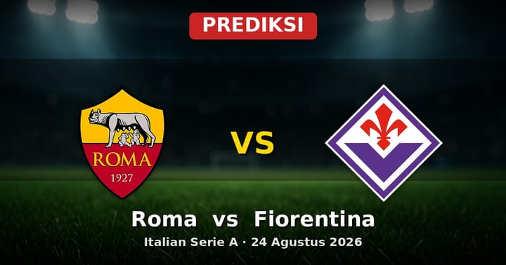 Prediksi Roma vs Fiorentina Serie A 24 Agustus 2026: Duel Sengit Ibu Kota