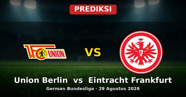 Prediksi Union Berlin vs Eintracht Frankfurt Bundesliga 29 Agustus 2026
