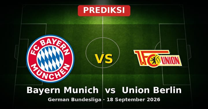 Prediksi Bayern Munich vs Union Berlin Bundesliga 18 September 2026