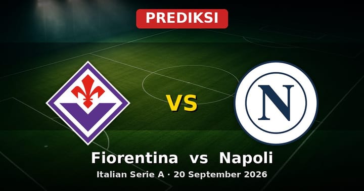 Prediksi Fiorentina vs Napoli Serie A 20 September 2026