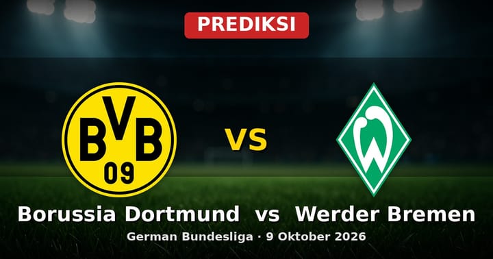 Prediksi Borussia Dortmund vs Werder Bremen Bundesliga 9 Oktober 2026