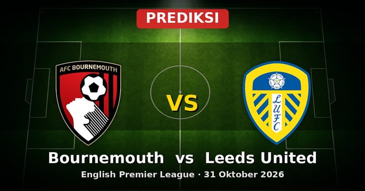 Prediksi Bournemouth vs Leeds United Liga Inggris 31 Oktober 2026