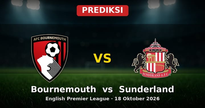 Prediksi Bournemouth vs Sunderland Liga Inggris 18 Oktober 2026