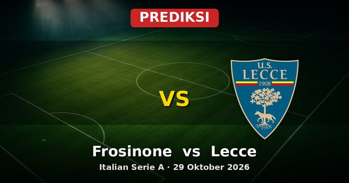 Prediksi Frosinone vs Lecce Liga Italia 29 Oktober 2026