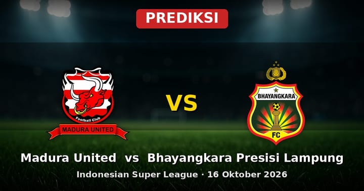 Prediksi Madura United vs Bhayangkara Presisi Lampung Liga Indonesia 16 Oktober 2026