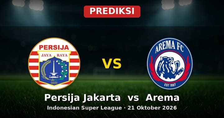 Prediksi Persija Jakarta vs Arema: Duel Sengit Indonesian Super League 21 Okt 2026