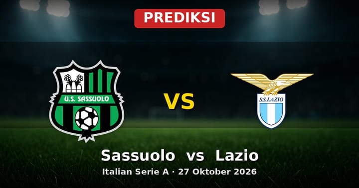 Prediksi Sassuolo vs Lazio Serie A 27 Oktober 2026: Analisis Lengkap